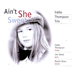 Thompson Eddie - Ain't She Sweet i gruppen CD / Jazz/Blues hos Bengans Skivbutik AB (2236388)