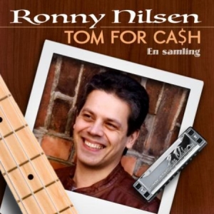 Nilsen Ronny - Tom For Cash i gruppen CD / Pop-Rock hos Bengans Skivbutik AB (2240839)