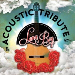 Blandade Artister - An Acoustic Tribute To Lana Del Rey i gruppen CD / Pop hos Bengans Skivbutik AB (2249668)