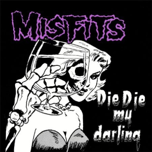 Misfits - Die Die My Darling i gruppen VINYL / Pop-Rock,Punk hos Bengans Skivbutik AB (2261251)