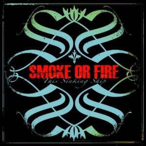 Smoke Or Fire - This Sinking Ship i gruppen CD / Pop-Rock hos Bengans Skivbutik AB (2279071)