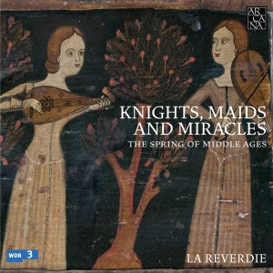 La Reverdie - Knights, Maids & Miracles - The Spr i gruppen Externt_Lager / Naxoslager hos Bengans Skivbutik AB (2279160)