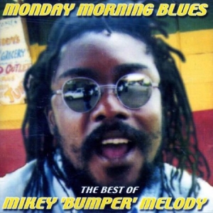 Melody Mikey - Monday Morning Blues i gruppen CD / Reggae hos Bengans Skivbutik AB (2288220)