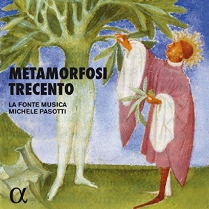 La Fonte Musica Michele Pasotti - Metamorfosi Trecento i gruppen Externt_Lager / Naxoslager hos Bengans Skivbutik AB (2288257)