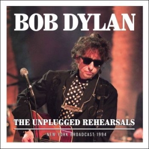 Dylan Bob - Unplugged Rehersals The (Live Broad i gruppen CD / Pop hos Bengans Skivbutik AB (2300156)