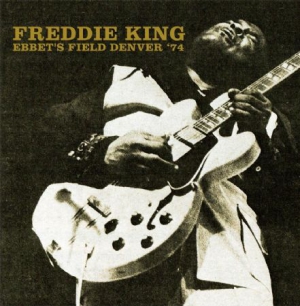 King Freddie - Ebbet's Field, Denver '74 i gruppen CD / Blues hos Bengans Skivbutik AB (2392895)