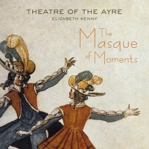 Theatre Of The Ayre Elizabeth Kenn - The Masque Of Moments i gruppen Externt_Lager / Naxoslager hos Bengans Skivbutik AB (2397010)