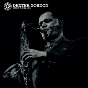 Gordon Dexter - Walk The Blues i gruppen VINYL / Jazz hos Bengans Skivbutik AB (2429400)