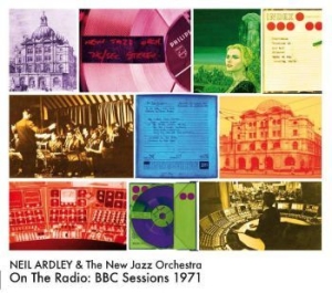 Ardley Neil & New Jazz Orchestra - On The RadioBbc Sessions 1971 i gruppen CD / Jazz/Blues hos Bengans Skivbutik AB (2465402)