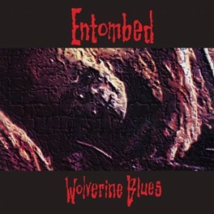 Entombed - Wolverine Blues (Fdr Mastering) Vin i gruppen VINYL / Hårdrock/ Heavy metal hos Bengans Skivbutik AB (2553152)