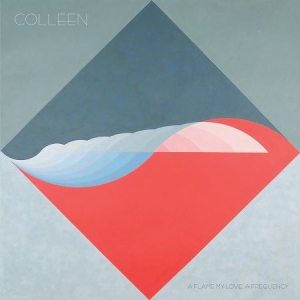 Colleen - A Flame My Love, A Frequency i gruppen VINYL / Rock hos Bengans Skivbutik AB (2560274)