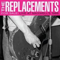 The Replacements - For Sale: Live At Maxwell's 19 i gruppen CD / Pop-Rock hos Bengans Skivbutik AB (2618082)