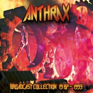 Anthrax - Braodcast Collection 87-93 i gruppen VI TIPSAR / Blowout / Blowout-CD hos Bengans Skivbutik AB (2645568)