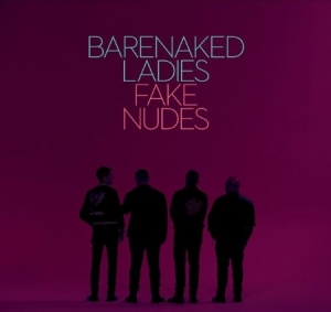 Barenaked Ladies - Fake Nudes i gruppen CD / Pop hos Bengans Skivbutik AB (2796903)