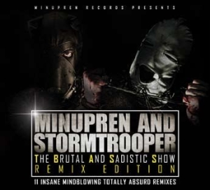 Minupren And Stormtrooper - Brutal And Sadistic Show - Remix Ed i gruppen CD / Dance-Techno,Pop-Rock hos Bengans Skivbutik AB (2881755)