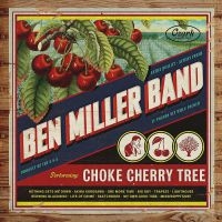 Miller Ben Band - Choke Cherry Tree i gruppen CD / Pop-Rock hos Bengans Skivbutik AB (2881758)