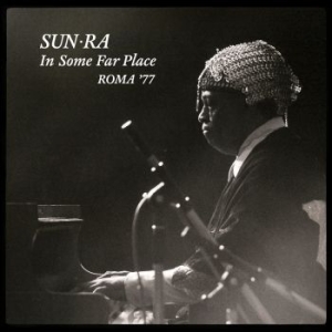 Sun Ra - In Some Far PlaceRoma '77 i gruppen VINYL / Jazz/Blues hos Bengans Skivbutik AB (2913865)
