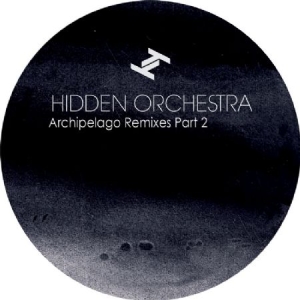 Hidden Orchestra - Archipelago Remixes i gruppen VINYL / Dans/Techno hos Bengans Skivbutik AB (3015772)