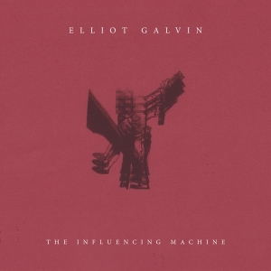 Galvin Elliot - Influencing Machine i gruppen CD / Jazz hos Bengans Skivbutik AB (3025153)