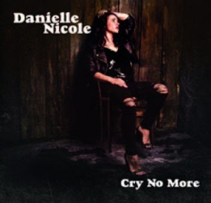 Nicole Danielle - Cry No More i gruppen CD / Rock hos Bengans Skivbutik AB (3049822)