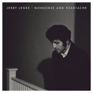 Leger Jerry - Nonsense And Heartache i gruppen CD / Rock hos Bengans Skivbutik AB (3075104)