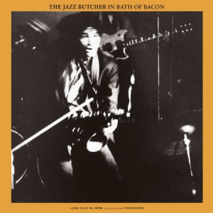 Jazz Butcher - Bath Of Bacon i gruppen VINYL / Rock hos Bengans Skivbutik AB (3083634)