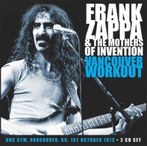 Zappa Frank & The Mothers Of Invent - Vancouver Workout 1975 (2 Cd Live B i gruppen Minishops / Frank Zappa hos Bengans Skivbutik AB (3110842)