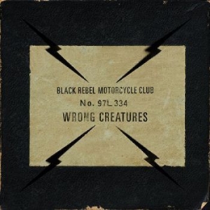 Black Rebel Motorcycle Club - Wrong Creatures i gruppen CD / Rock hos Bengans Skivbutik AB (3122541)