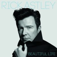 Rick Astley - Beautiful Life i gruppen CD / Pop-Rock hos Bengans Skivbutik AB (3261689)
