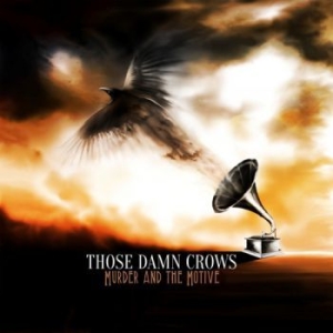 Those Damn Crows - Murder And The Motive i gruppen CD / Hårdrock/ Heavy metal hos Bengans Skivbutik AB (3303506)