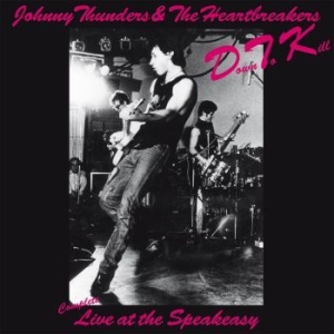 Johnny Thunders & The Heartbreakers - Down To Kill Live At The Speakeasy i gruppen VINYL / Pop hos Bengans Skivbutik AB (3323225)