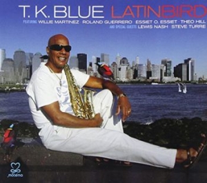 T.K. Blue Feat. Willie Martinez Rol - Latinbird i gruppen CD / Jazz/Blues hos Bengans Skivbutik AB (3334889)