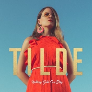 Tilde - Nothing Gold Can Stay i gruppen VINYL / Pop-Rock hos Bengans Skivbutik AB (3421522)