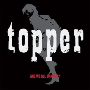 Topper - Are We All Damned i gruppen CD / Rock hos Bengans Skivbutik AB (3467491)