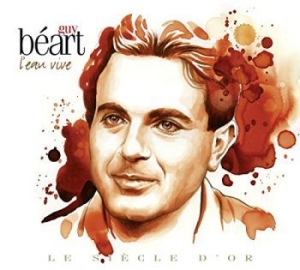 Beart Guy - Le Siecle D Or - Leau Vive i gruppen CD / Pop-Rock,Övrigt hos Bengans Skivbutik AB (3478250)