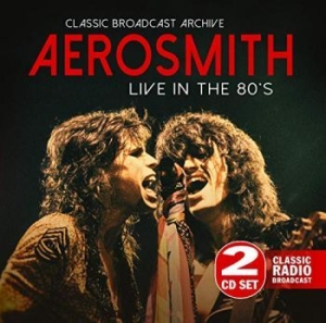Aerosmith - Live In The 80S (Fm) i gruppen CD / Hårdrock,Pop-Rock hos Bengans Skivbutik AB (3486059)