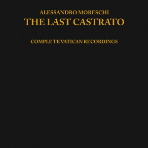 Moreschi Alessandro - Last Castrato i gruppen VI TIPSAR / Veckans Släpp / Vecka 8 / POP / ROCK hos Bengans Skivbutik AB (3504050)