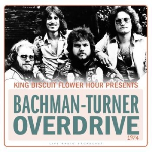 Bachman-Turner Overdrive - Live At King Biscuit Flower Hour 74 i gruppen VI TIPSAR / Veckans Släpp / Vecka 8 / POP / ROCK hos Bengans Skivbutik AB (3513030)