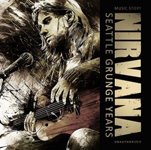 Nirvana - Seattle Grunge Years i gruppen VI TIPSAR / Veckans Släpp / Vecka 12 / CD Vecka 12 / POP / ROCK hos Bengans Skivbutik AB (3522483)
