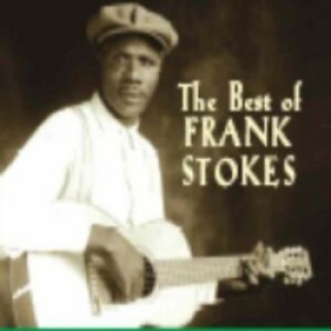 Stokes Frank - Best Of Frank Stokes i gruppen CD / Jazz/Blues hos Bengans Skivbutik AB (3529561)
