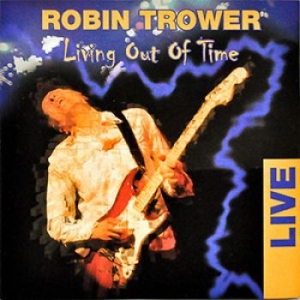 Trower Robin - Living Out Of Time i gruppen Minishops / Robin Trower hos Bengans Skivbutik AB (3529684)