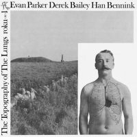 Evan Parker / Derek Bailey / Han Be - The Topography Of The Lungs i gruppen VI TIPSAR / Veckans Släpp / Vecka 14 / VINYL Vecka 14 / JAZZ / BLUES hos Bengans Skivbutik AB (3530738)