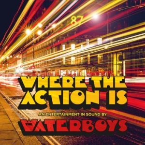 Waterboys The - Where The Action Is i gruppen Minishops / Waterboys hos Bengans Skivbutik AB (3532737)