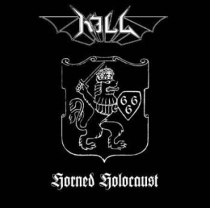Kill - Horned Holocaust i gruppen CD / Hårdrock/ Heavy metal hos Bengans Skivbutik AB (3639652)