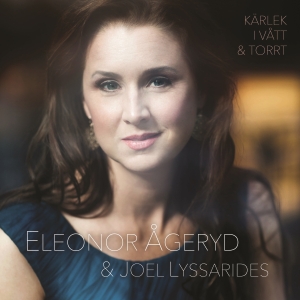 Eleonor Ågeryd & Joel Lyssarides - Kärlek I Vått & Torrt i gruppen Externt_Lager / Naxoslager hos Bengans Skivbutik AB (3639663)