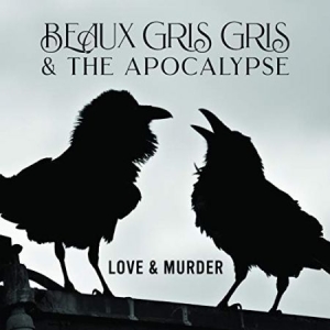 Beaux Gris Gris & The Apocalypse - Love & Murder i gruppen VI TIPSAR / Årsbästalistor 2019 / Årsbästa 2019 Classic Rock hos Bengans Skivbutik AB (3639899)