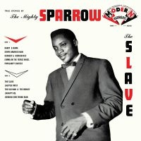 Mighty Sparrow The - The Slave i gruppen CD / Elektroniskt,Pop-Rock,World Music hos Bengans Skivbutik AB (3642505)
