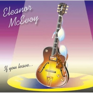 Eleanor McEvoy - If You Leave... i gruppen CD / Worldmusic/ Folkmusik hos Bengans Skivbutik AB (3655405)