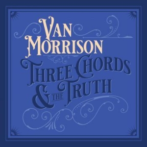 Van Morrison - Three Chords & The Truth i gruppen CD / Pop-Rock hos Bengans Skivbutik AB (3679227)