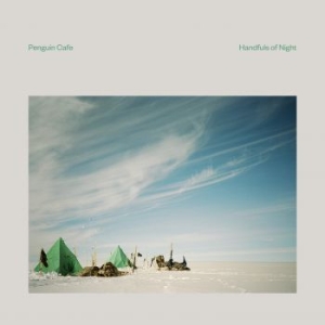 Penguin Cafe - Handfuls Of Night i gruppen CD / Pop hos Bengans Skivbutik AB (3679420)